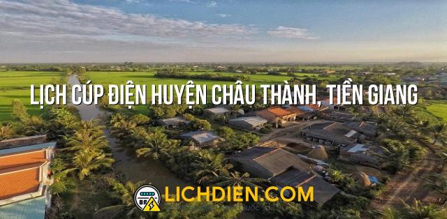 Lịch cúp điện Huyện Châu Thành, Tiền Giang