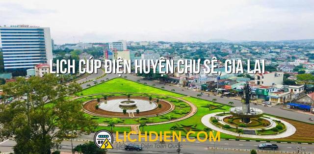 Lịch cúp điện Huyện Chư Sê, Gia Lai