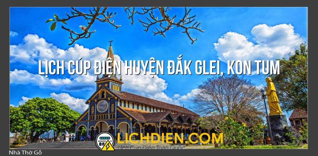 Lịch cúp điện Huyện Đắk Glei, Kon Tum