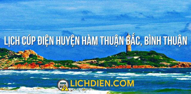 Lịch cúp điện Huyện Hàm Thuận Bắc, Bình Thuận