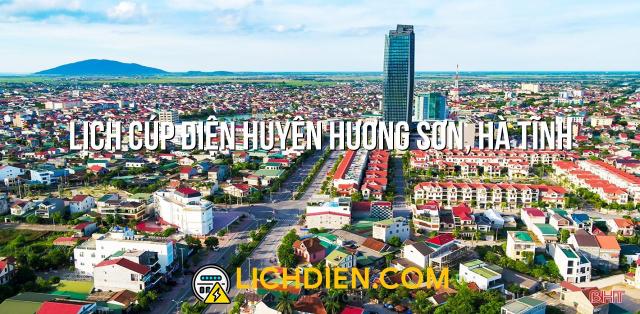 Lịch cúp điện Huyện Hương Sơn, Hà Tĩnh