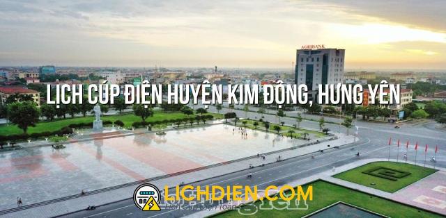 Lịch cúp điện Huyện Kim Động, Hưng Yên