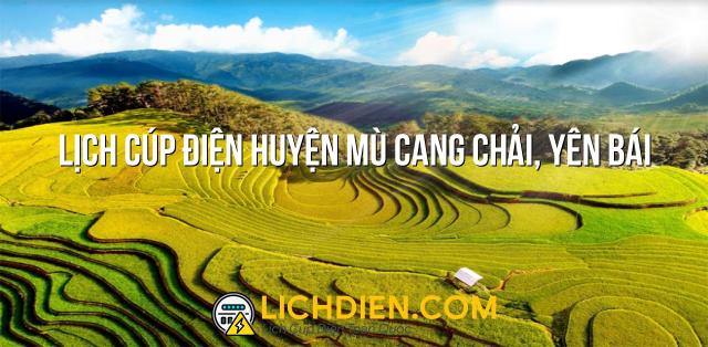 Lịch cúp điện Huyện Mù Cang Chải, Yên Bái