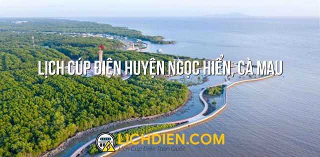 Lịch cúp điện Huyện Ngọc Hiển, Cà Mau