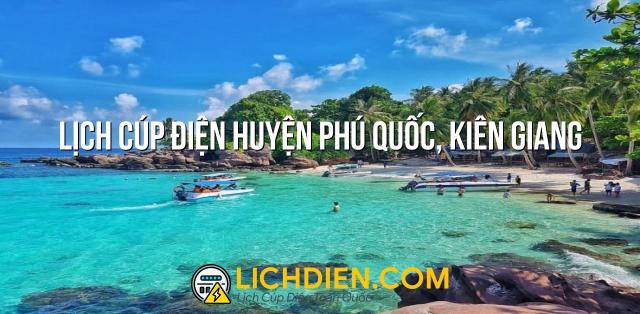 Lịch cúp điện Huyện Phú Quốc, Kiên Giang