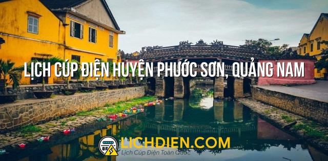 Lịch cúp điện Huyện Phước Sơn, Quảng Nam