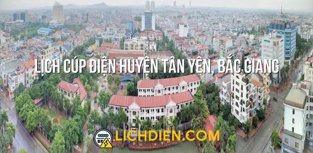 Lịch cúp điện Huyện Tân Yên, Bắc Giang