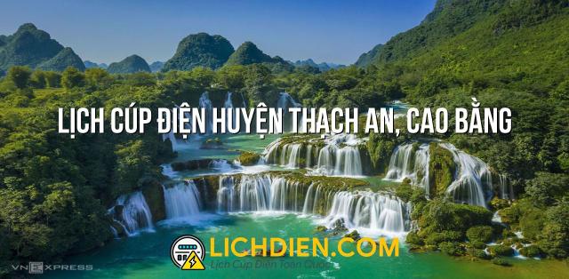 Lịch cúp điện Huyện Thạch An, Cao Bằng