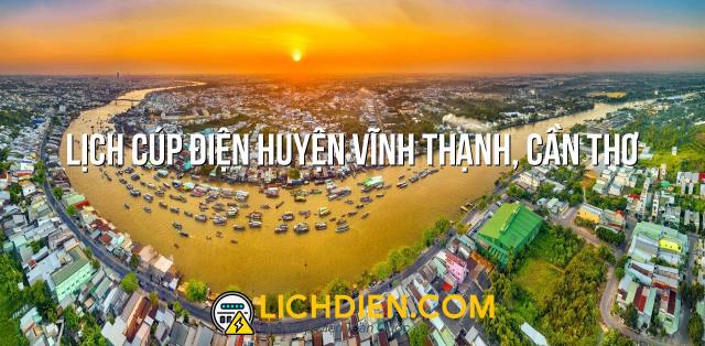 Lịch cúp điện Huyện Vĩnh Thạnh, Cần Thơ