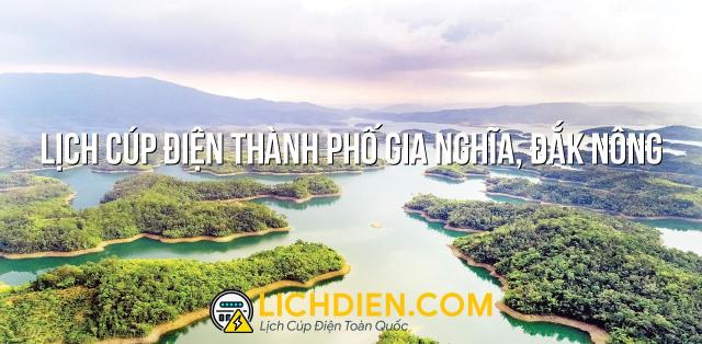 Lịch cúp điện Thành phố Gia Nghĩa, Đắk Nông