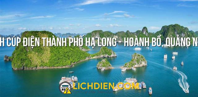 Lịch cúp điện Thành Phố Hạ Long - Hoành Bồ, Quảng Ninh