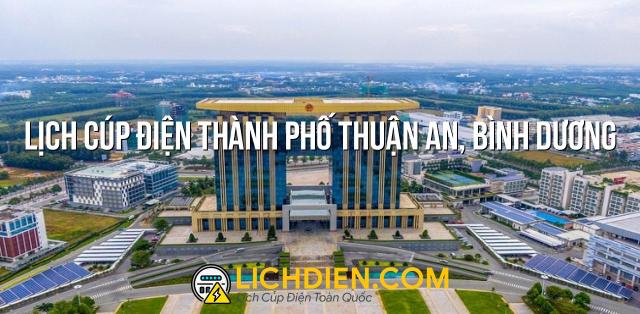 Lịch cúp điện Thành phố Thuận An, Bình Dương