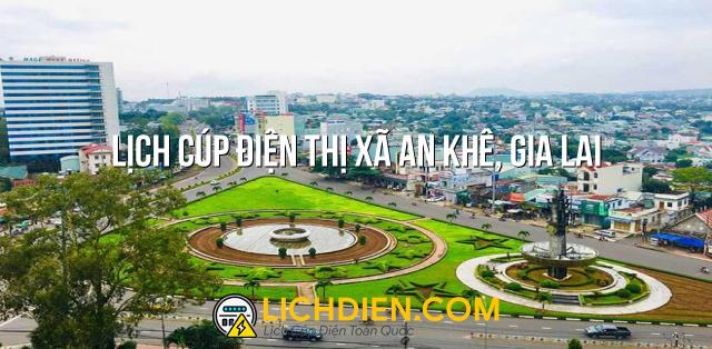 Lịch cúp điện Thị xã An Khê, Gia Lai