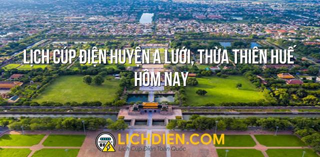 Lịch cúp điện Huyện A Lưới, Thừa Thiên Huế hôm nay - 26/12/2024