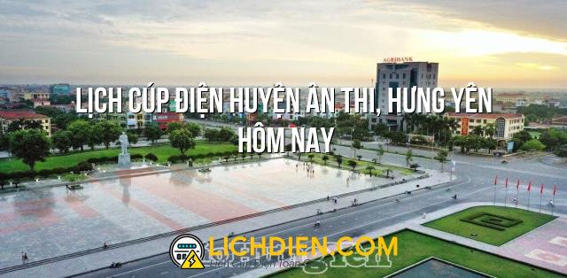 Lịch cúp điện Huyện Ân Thi, Hưng Yên hôm nay - 26/12/2024