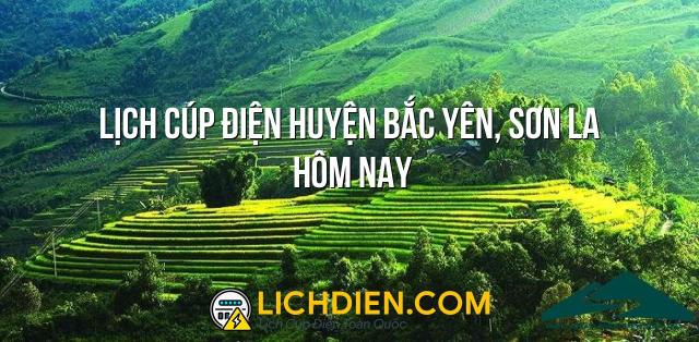 Lịch cúp điện Huyện Bắc Yên, Sơn La hôm nay - 26/12/2024