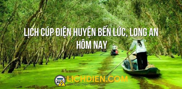 Lịch cúp điện Huyện Bến Lức, Long An hôm nay - 26/12/2024