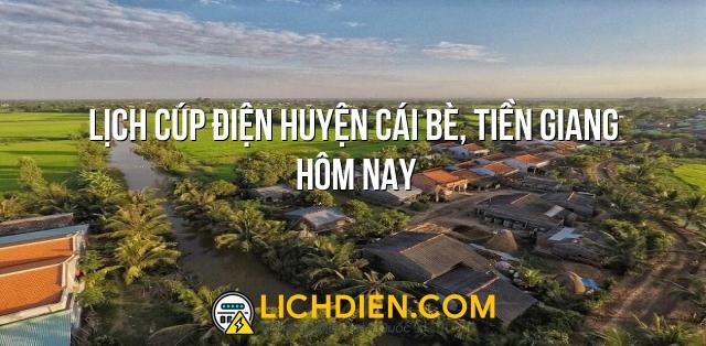 Lịch cúp điện Huyện Cái Bè, Tiền Giang hôm nay - 26/12/2024