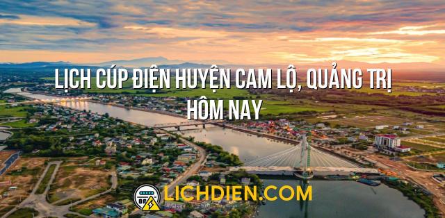 Lịch cúp điện Huyện Cam Lộ, Quảng Trị hôm nay - 26/12/2024