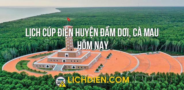 Lịch cúp điện Huyện Đầm Dơi, Cà Mau hôm nay - 26/12/2024