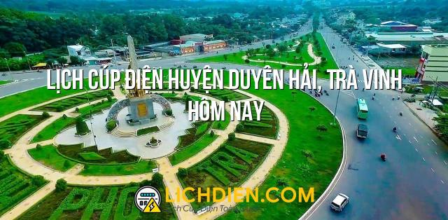 Lịch cúp điện Huyện Duyên Hải, Trà Vinh hôm nay - 26/12/2024