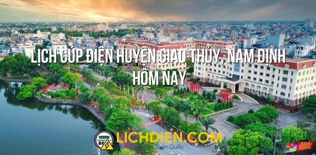 Lịch cúp điện Huyện Giao Thủy, Nam Định hôm nay - 26/12/2024