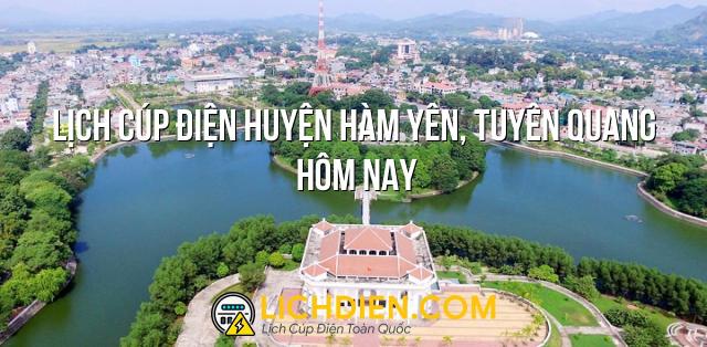 Lịch cúp điện Huyện Hàm Yên, Tuyên Quang hôm nay - 26/12/2024