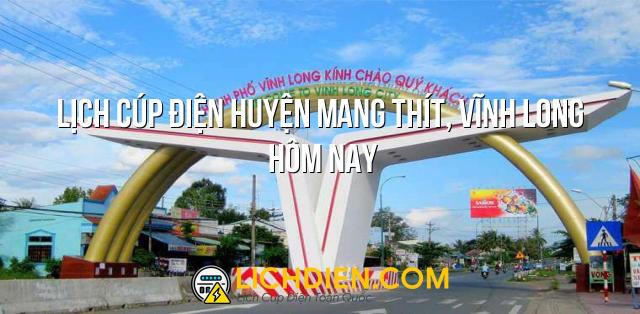 Lịch cúp điện Huyện Mang Thít, Vĩnh Long hôm nay - 26/12/2024