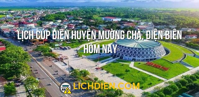 Lịch cúp điện Huyện Mường Chà, Điện Biên hôm nay - 26/12/2024