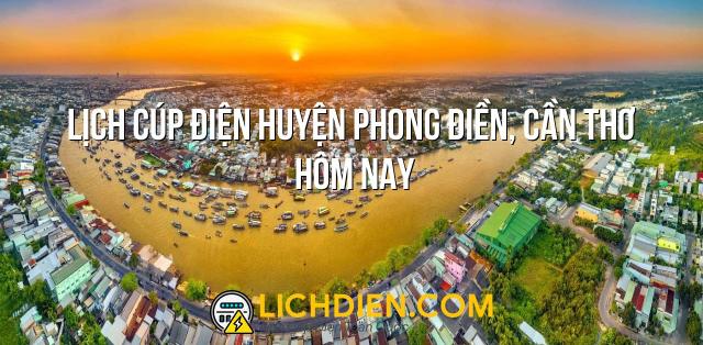 Lịch cúp điện Huyện Phong Điền, Cần Thơ hôm nay - 26/12/2024