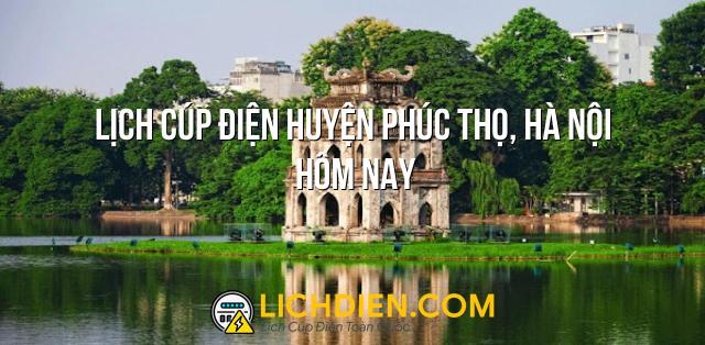 Lịch cúp điện Huyện Phúc Thọ, Hà Nội hôm nay - 26/12/2024