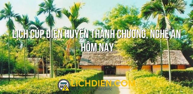 Lịch cúp điện Huyện Thanh Chương, Nghệ An hôm nay - 26/12/2024