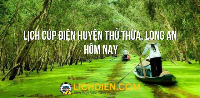 Lịch cúp điện Huyện Thủ Thừa, Long An hôm nay - 26/12/2024