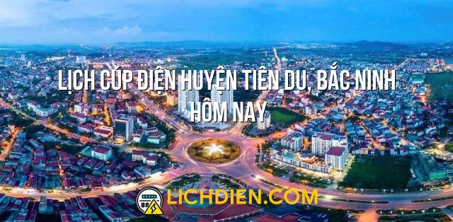 Lịch cúp điện Huyện Tiên Du, Bắc Ninh hôm nay - 26/12/2024