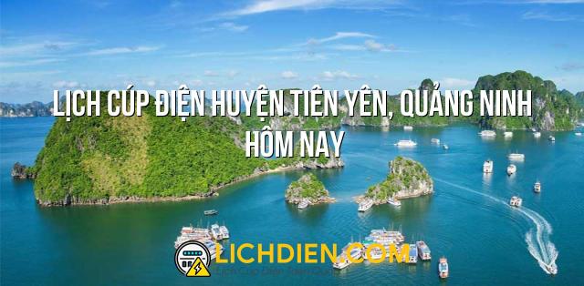 Lịch cúp điện Huyện Tiên Yên, Quảng Ninh hôm nay - 26/12/2024