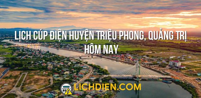 Lịch cúp điện Huyện Triệu Phong, Quảng Trị hôm nay - 26/12/2024