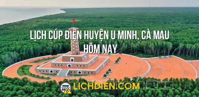 Lịch cúp điện Huyện U Minh, Cà Mau hôm nay - 26/12/2024