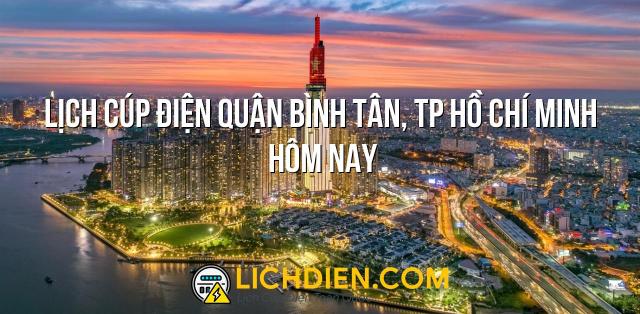 Lịch cúp điện Quận Bình Tân, TP Hồ Chí Minh hôm nay - 26/12/2024