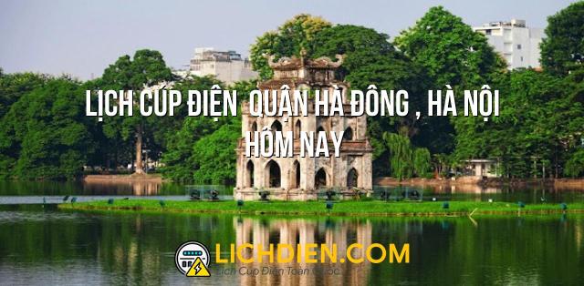 Lịch cúp điện  Quận Hà Đông , Hà Nội hôm nay - 26/12/2024