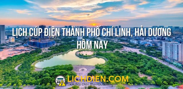 Lịch cúp điện Thành phố Chí Linh, Hải Dương hôm nay - 26/12/2024