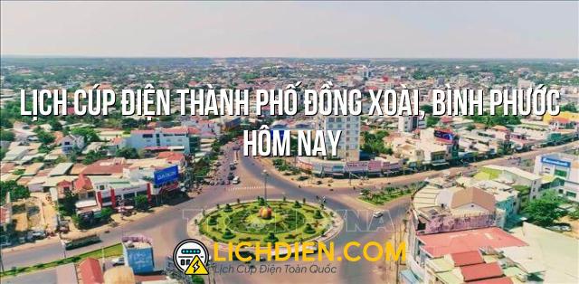 Lịch cúp điện Thành phố Đồng Xoài, Bình Phước hôm nay - 26/12/2024