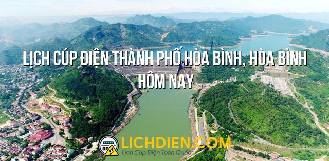 Lịch cúp điện Thành phố Hòa Bình, Hòa Bình hôm nay - 26/12/2024