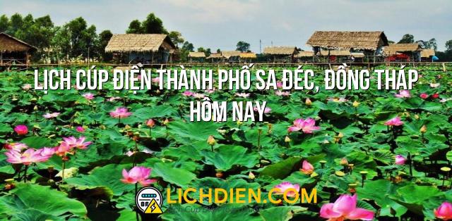 Lịch cúp điện Thành phố Sa Đéc, Đồng Tháp hôm nay - 26/12/2024