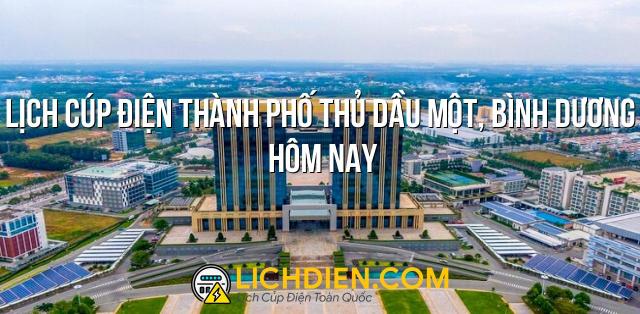 Lịch cúp điện Thành phố Thủ Dầu Một, Bình Dương hôm nay - 26/12/2024