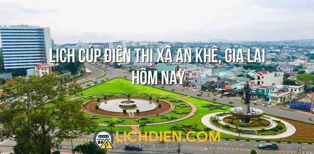 Lịch cúp điện Thị xã An Khê, Gia Lai hôm nay - 12/01/2025