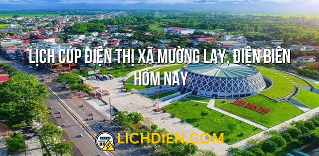 Lịch cúp điện Thị xã Mường Lay, Điện Biên hôm nay - 26/12/2024