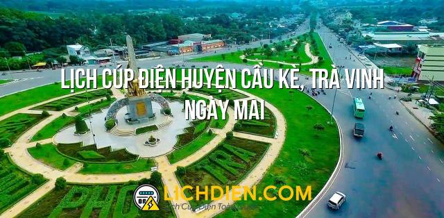 Lịch cúp điện Huyện Cầu Kè, Trà Vinh ngày mai - 27/12/2024