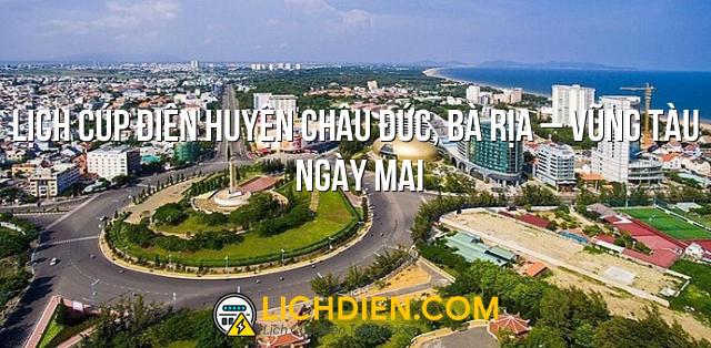 Lịch cúp điện Huyện Châu Đức, Bà Rịa – Vũng Tàu ngày mai - 26/12/2024