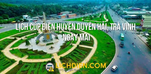 Lịch cúp điện Huyện Duyên Hải, Trà Vinh ngày mai - 27/12/2024