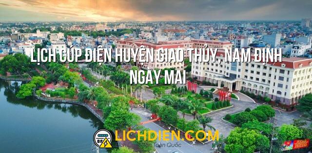 Lịch cúp điện Huyện Giao Thủy, Nam Định ngày mai - 27/12/2024